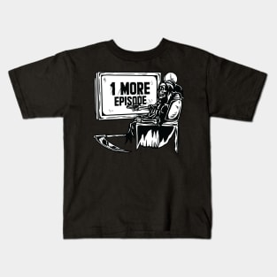 One More Episode Please Kids T-Shirt